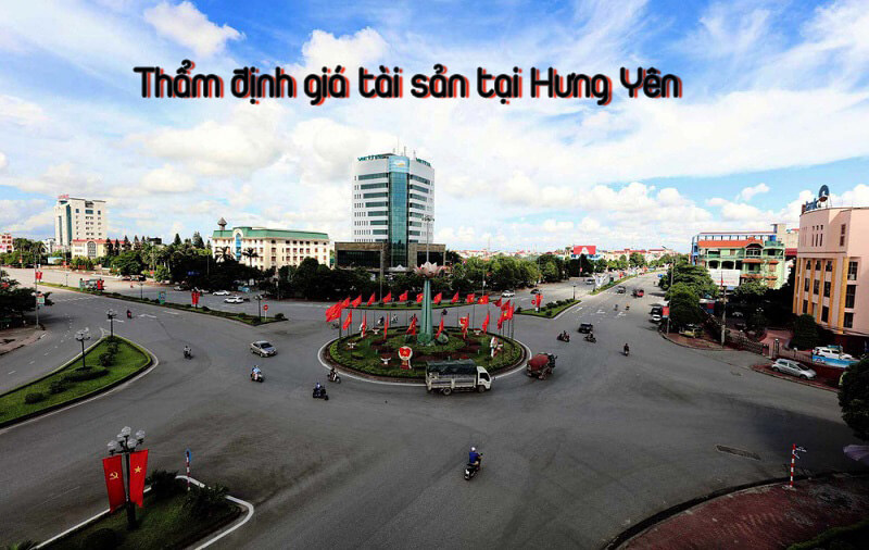 Thẩm định giá tài sản tại Hưng Yên uy tín, nhanh chóng 1 tham dinh gia tai san tai hung yen